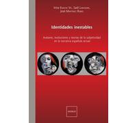 Identidades Inestables - Avatares, Evoluciones Y Teorias De La Subjetividad En La Narrativa Española Actual