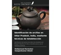 Identificación de arcillas en Uttar Pradesh, India, mediante técnicas de teledetección