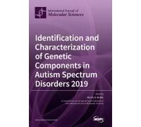 Identification And Characterization Of Genetic Components In Autism Spectrum Disorders 2019