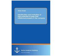 Identification And Motivation Of High Potentials To Keep Their Intellectual Property In The Company