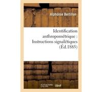 Identification anthropométrique : Instructions signalétiques - Alphonse Bertillon - Hachette Bnf - broché - Livre