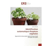 Identification automatique d'espèces végétales Approche de description géométrique locale d'images de feuilles - Sofiene Mouine - Universitaires Europeennes - broché - Livre