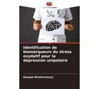 Identification De Biomarqueurs Du Stress Oxydatif Pour La Dépression Unipolaire
