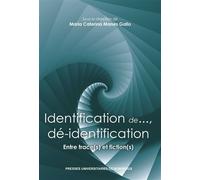 Identification de...dé-identification Entre trace(s) et fiction(s) - Maria Caterina Manes Gallo - Presses Universitaires Bordeaux - broché - Essai