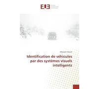 Identification De Véhicules Par Des SystEmes Visuels Intelligents - Alhussain AKOUM - Universitaires Europeennes - broché - Livre