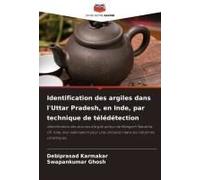 Identification Des Argiles Dans L'uttar Pradesh, En Inde, Par Technique De Télédétection