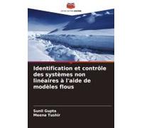 Identification Et Contrôle Des Systèmes Non Linéaires À L'aide De Modèles Flous (French Edition)