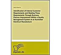 Identification Of Internal Customer Requirements And Meeting Those Requirements Through Business Process Improvement Within A Quality Management System At An Australian Electrical Manufacturer
