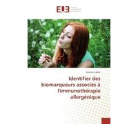Identifier des biomarqueurs associés à l'immunothérapie allergénique - Noémie Caillot - Universitaires Europeennes - broché - Essai
