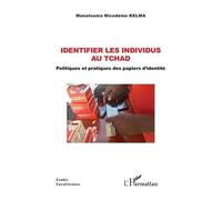 Identifier Les Individus Au Tchad - Politiques Et Pratiques Des Papiers D'identité