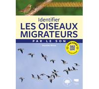 Identifier les oiseaux migrateurs par le son - Stanislas Wroza - Delachaux et niestlé - broché - Guide