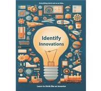 Identify Innovations Learn To Think Like An Inventor - Mike Sorel Jr. - Amazon Digital Services LLC KDP - Livre en Anglais Mike Sorel Jr.Mike Sorel Jr. (Auteur)