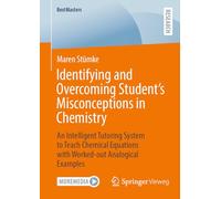 Identifying and Overcoming Student’s Misconceptions in Chemistry: An Intelligent Tutoring System to Teach Chemical Equations with Worked-out Analogical Examples