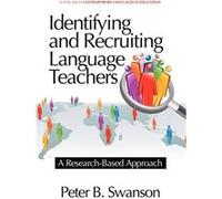 Identifying and Recruiting Language Teachers - Peter B. Swanson - Emerald Publishing Inc - Livre en Anglais - Paperback Peter B. SwansonPeter B. Swanson (Auteur)
