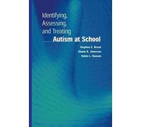 Identifying, Assessing, And Treating Autism At School