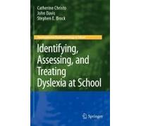 Identifying, Assessing, And Treating Dyslexia At School