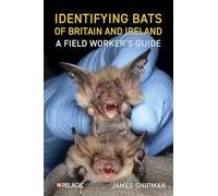 Identifying Bats of Britain and Ireland: A Field Worker’s Guide