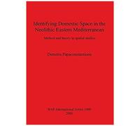 Identifying Domestic Space In The Neolithic Eastern Mediterranean