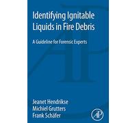 Identifying Ignitable Liquids in Fire Debris: A Guideline for Forensic Experts