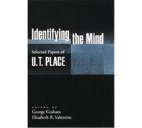 Identifying the Mind, Philosophy of Mind Series Elizabeth R. Valentine, George Graham, U. T. Place (Auteur)