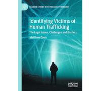 Identifying Victims of Human Trafficking: The Legal Issues, Challenges and Barriers