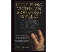 Identifying Victorian Mourning Jewelry: The Collector's Guide to Authentic Symbols, Materials, and the Secret Language of 19th-Century Memorial Art