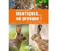 Identiques... ou presque ! Ces animaux à ne pas confondre
