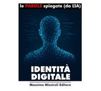IDENTITÀ DIGITALE: Le "PAROLE" spiegate (da LIA)