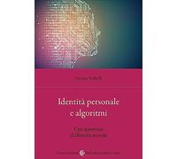 Identità personale e algoritmi. Una questione di filosofia morale