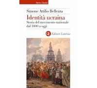 Identità ucraina. Storia del movimento nazionale dal 1800 a oggi