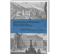 Identität in Sprache und Literatur: Räume und Konstellationen zwischen Schlesien und Kurpfalz