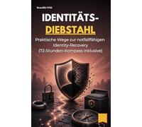 Identitätsdiebstahl: Praktische Wege zur notfallfähigen Identity-Recovery (72-Stunden-Kompass inklusive)