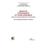 Identité, citoyenneté et vivre-ensemble dans les jeunes démocraties africaines Jean-Claude Mbarga (Auteur), Godefroy Noah Onana (Auteur)