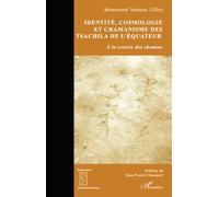 Identité, cosmologie et chamanisme des Tsachila de l'Equateur