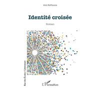 Aziz Keftouna – Identité croisée – Roman – Broché