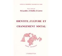 Identité, Culture Et Changement Social - Actes Du Troisième Colloque De L'aric
