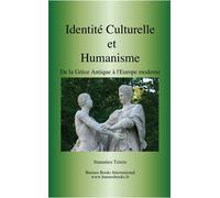 Identité Culturelle et Humanisme De la Grèce antique à l'époque moderne - Stamatios Tzitzis - Buenos Books International - broché - Etude