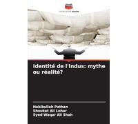 Identité de l'Indus: mythe ou réalité?