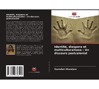 Identité, Diaspora Et Multiculturalisme : Un Discours Postcolonial