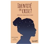 Identité en crise ? Revêtir notre véritable identité en Christ - Mélissa Kruger - Cle Eds - broché - Essai