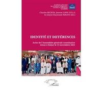 Identité et différences Actes de l’Assemblée générale constitutive tenue à Dakar le 13 novembre 2021 - Charles Becker - L'harmattan - broché - Essai