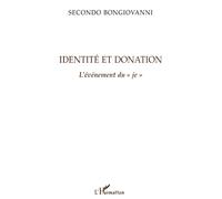 Identite et donation L'événement du " je " - Secondo Bongiovanni - L'harmattan - broché - Livre