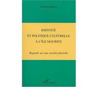 Identité et politique culturelle à l'île maurice Regards sur une société plurielle - David Martial - L'harmattan - broché - Etude