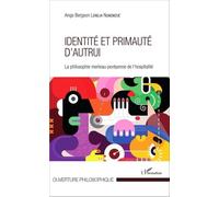 Identité Et Primauté D'autrui - La Philosophie Merleau-Pontyenne De L'hospitalité