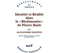 Identité et Réalité dans le "Dictionnaire" de Pierre Bayle Alexandre Kojève (Auteur), Marco Filoni (Edité par)