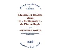 Identité et Réalité dans le «Dictionnaire» de Pierre Bayle – Gallimard