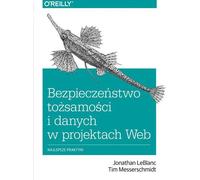 Identité et sécurité des données dans les projets Web LeBlanc Jonathan, Messerschmidt Tim (Buch auf Polnisch)