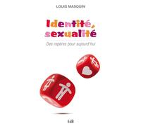 Identité et sexualité : Des répères pour aujourd'hui