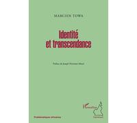 Identité et transcendance - Marcien Towa - L'harmattan - broché - Livre