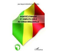 Jean-Serge Massamba-Makoumbou – Identité ethnique et conflits civils au Congo-Brazzaville – Broché
